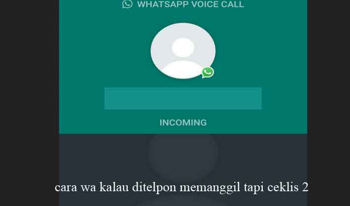 cara wa kalau ditelpon memanggil tapi ceklis 2