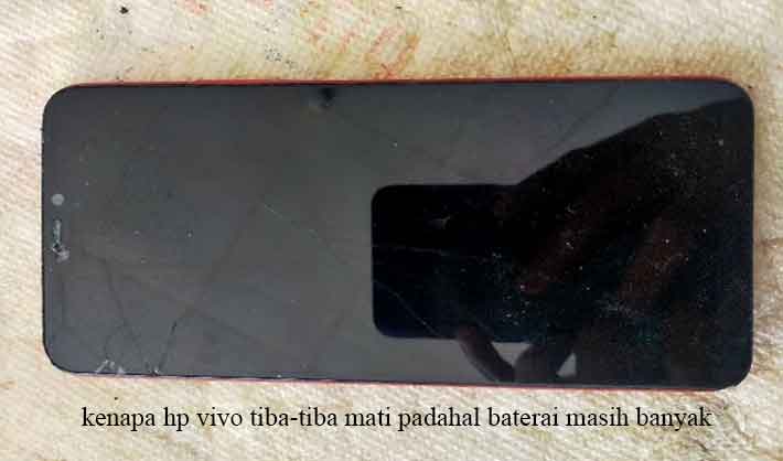 kenapa hp vivo tiba-tiba mati padahal baterai masih banyak