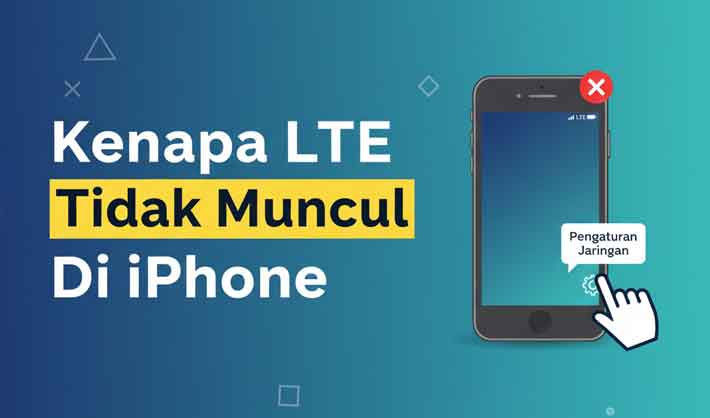 kenapa lte tidak muncul di iphone