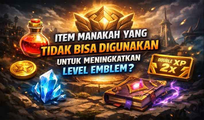 item manakah yang tidak bisa digunakan untuk meningkatkan level emblem