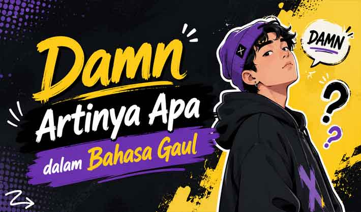 Ilustrasi dengan tulisan "Damn Artinya Apa dalam Bahasa Gaul" yang menjelaskan makna kata damn dalam percakapan sehari-hari dan media sosial.